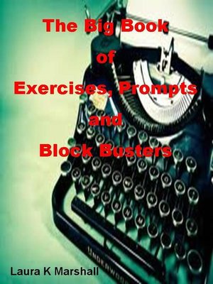 cover image of The Big Book of Exercises, Prompts and Block Busters